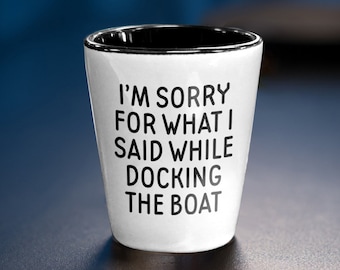 Grappig varen Shot Glass - Boot cadeau - Zeilen Cadeau - Yachting Shot Glass - Funny Sailor Gift - Wat ik zei tijdens het aanmeren van de boot