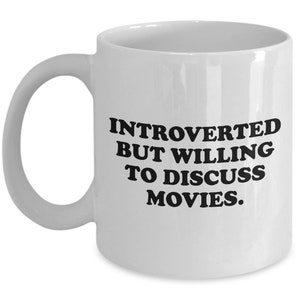 Movie Lover Gift - Introvert Cinephile Present - Movie Critic Gift - Film Critic Mug - Introverted But Willing To Discuss Movies