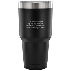 Therapist Gift - Therapist Vacuum Tumbler - Divertente Terapeuta Regali - Regalo Psicologo - Ha detto Nessun terapeuta mai
