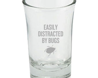 Funny Entomology Shot Glass - Insect Collector Gift - Bug Lover Present - Entomologist - Easily Distracted By Bugs