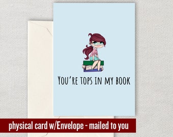 Book Lover Valentine - Valentine's Day Card For Writer - Cute Nerdy Girl Card - Tops In My Book - Anniversary or Birthday Card