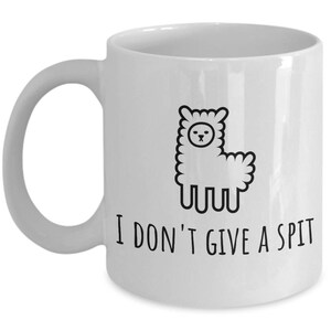 Cute Alpaca Mug - Funny Gift For Alpaca or Lama Lover - I Don&#39;t Give A Spit