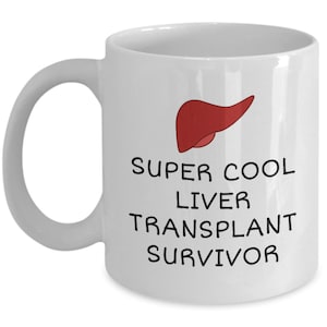 Liver Recipient Mug - Liver Transplant Gift - Liver Donation Present - Super Cool Liver Transplant Survivor