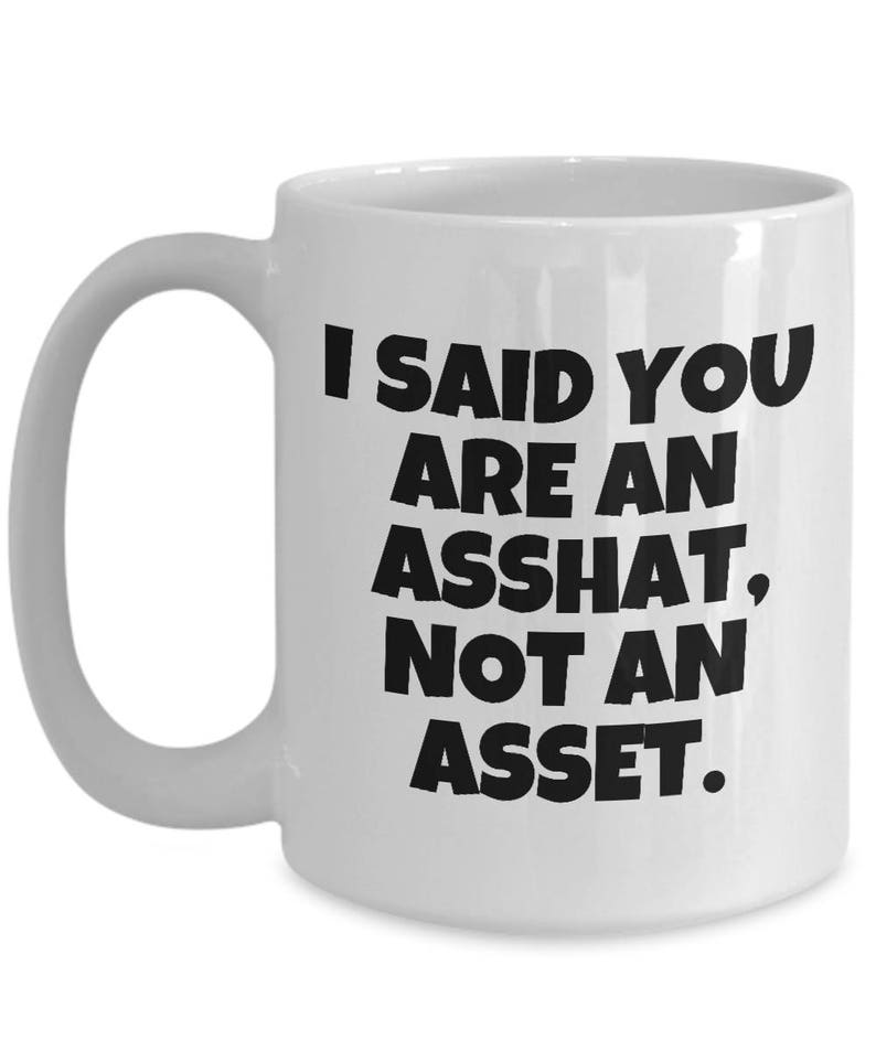 Funny Accounting Mug - Accountant Gift Idea - You Are An Asshat - Office, Coworker Present - Sarcasm Gift image 9