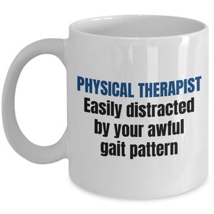 Tasse de physiothérapie - Cadeau de physiothérapeute - Tasse de physiothérapeute drôle - Facilement distrait par votre horrible modèle de démarche