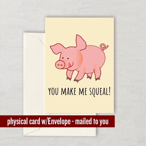 Cute Pig Greeting Card - Piglet Romantic Card - Pig Valentine Card - Pig Farmer Gift - Pig Lover Cards - You Make Me Squeal