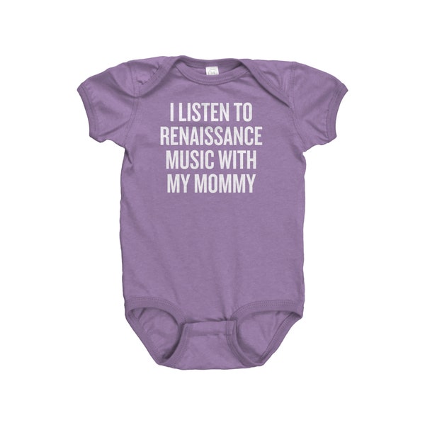 Cute Baby Bodysuit - Renaissance Music Fan Baby Gift - I Listen To Renaissance Music With My Mommy - Baby Shower Gift Idea - All Cotton