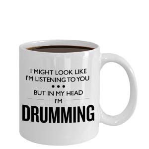 Funny Drumming Mug Drummer Gift Drumming Gift Drummer Birthday Present Drum Mug In My Head I'm Drumming Birthday Gift image 9