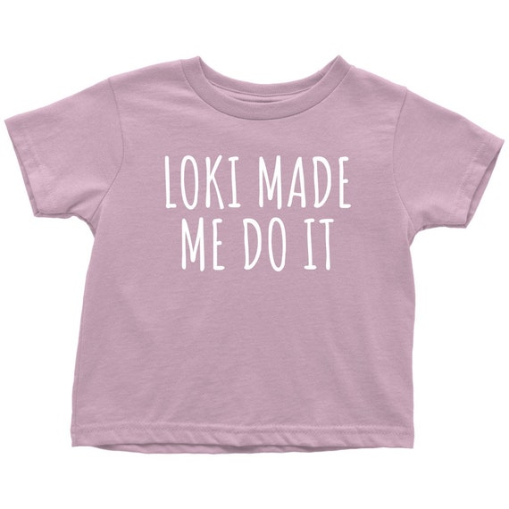 Cute Viking Toddler Shirt - Funny Pagan Toddler Tee - Loki Made Me Do It - Toddler Gift Idea - Many Colors And Sizes - All Cotton