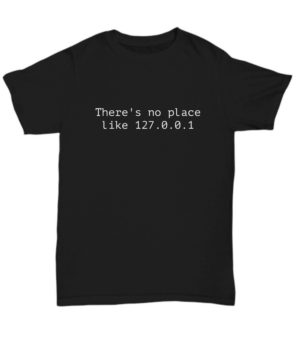 127.0.0.1 T-shirt: Funny Coder, Programmer, Geek Gift - Etsy