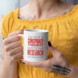 Conspiracy Theory Gift - Conspiracy Theory Mug - I'm Not a Conspiracy