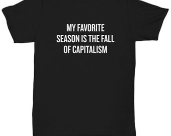 Anarchy Shirt - Anarchy Gift - Anarchist Gifts - Anarchism Gifts - Fall Of Capitalism - Unisex Tee