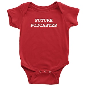 May include: Red babygrow with white text that reads "FUTURE PODCASTER".
