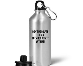 Debater Water Bottle - Debate Teacher or Coach Gift - Speech and Debate Club - Don't Modulate The Key