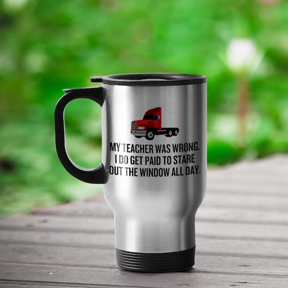 Funny Trucker Travel Mug Trucker Gift Idea Truck Driver Present