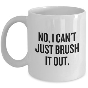 Dog Groomer Gift - Dog Groomer Mug - Funny Dog Grooming Present - I Can&#39;t Just Brush It Out
