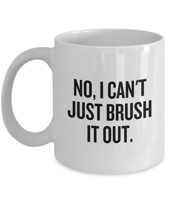 Dog Groomer Gift - Dog Groomer Mug - Funny Dog Grooming Present - I Can't Just Brush It Out