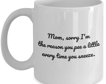 Funny Gift For Mom - Mothers Day Coffee Mug - Funny Sarcasm Gift For Mother - Mom's Birthday - Sorry I'm The Reason