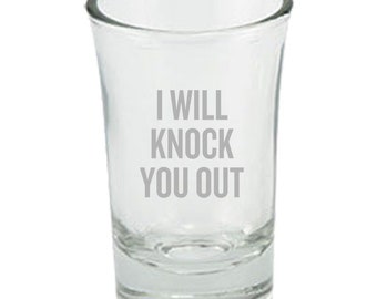 Anesthesiology Shot Glass - Funny Anesthesiologist Gift - I Will Knock You Out