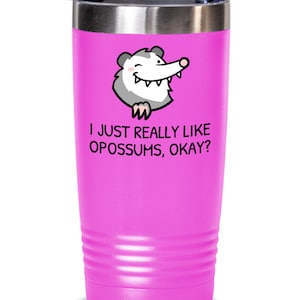 Cute Opossum Gift - Opossum Tumbler - Gift For Opossum Lovers - Opossum Fans Present - Really Like Opossums