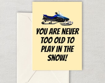 Printable Snowmobile Birthday Card - Snowmobiling Birthday Card - Funny Snowmobile Card - Too Old To Play In The Snow - Instant Download