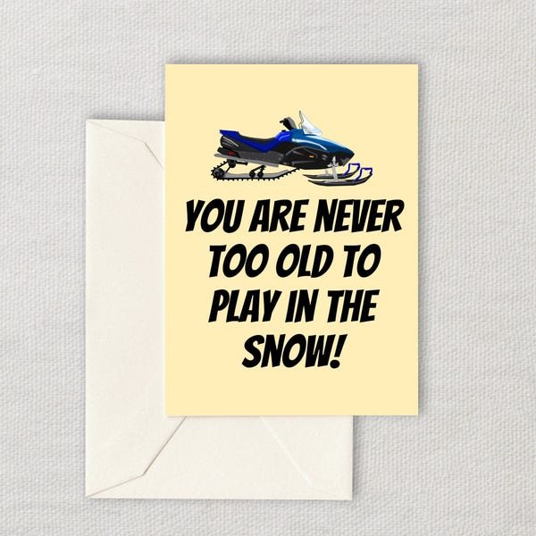 Printable Snowmobile Birthday Card - Snowmobiling Birthday Card - Funny Snowmobile Card - Too Old To Play In The Snow - Instant Download