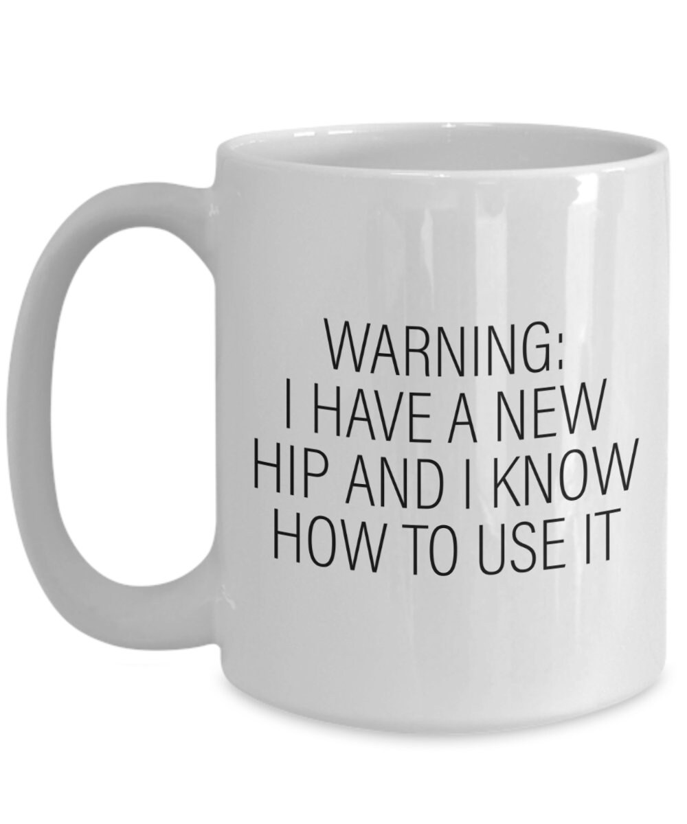 Hip Replacement Gift Hip Surgery Mug Hip Joint Surgery Etsy