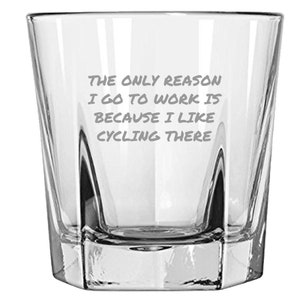 Funny Cycling Gift - Bicycle Rider Rocks Glass - Cyclist Whiskey Tumbler - Only Reason I Go To Work