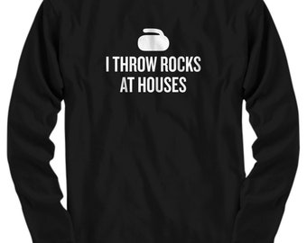 Funny Curling Gift - Curling T-Shirt - Curler Present - I Throw Rocks At Houses - Long Sleeve Tee