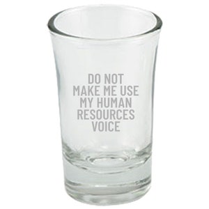 Funny HR Gift - Human Resources Shot Glass - Human Resources Manager Gift - Human Resources Voice