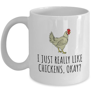 Funny Chicken Mug - Hen Coffee Mug - Chicken Lover Gift - Pet Chicken Gift - Present For Fans Of Chickens - Really Like Chickens