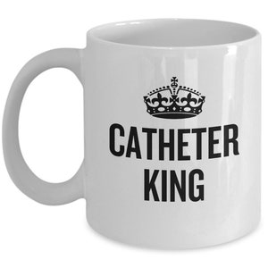 Urology Coffee Mug - Funny Urologist Gift - Catheter King