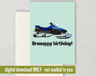 Snowmobile Printable Card - Snowmobiler Card - Snowmobile Greeting Card - Braaappy Birthday - Digital Download