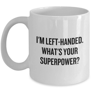 Linkshandige persoon cadeau - Grappige linkshandige mok - Lefty Present - Linkshandig cadeau - Wat is uw superkracht
