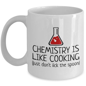 Funny Chemistry Mug - Chemistry Teacher Gift Idea - Chemist Present - Chemistry Is Like Cooking