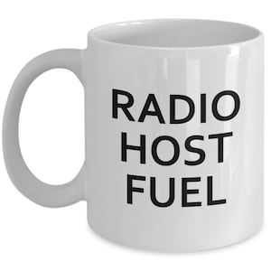 Radio Host Gift - Funny Radio Presenter Gift - Radio Personality Mug - Radio Host Fuel - Radio Presenter