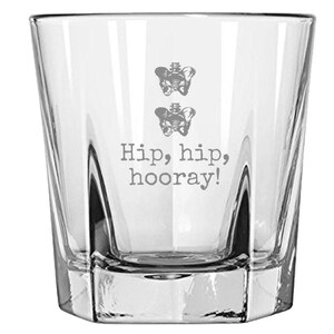 Orthopedic Rocks Glass - Orthopedist Gift - Chiropractor Gift - Orthopedic Surgeon - Funny Medical Whiskey Tumbler - Hip, Hip, Hooray