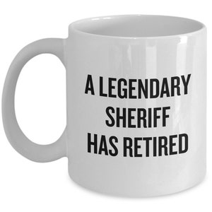 Presente de xerife aposentado - Caneca de café de xerife aposentado - Presente de aposentadoria de xerife - Um xerife lendário se aposentou