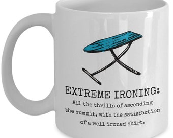 Extreme Ironing Mug - Extreme Ironing Gift - Ironing Present - All The Thrills Of Ascending The Summit