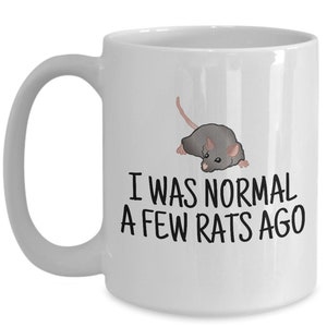 Funny Rat Mug Rat Lover Gift Idea Rat Owner Present I Was Normal A Few Rats Ago image 9