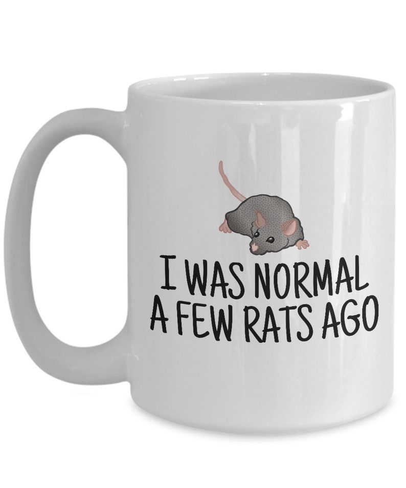 Funny Rat Mug Rat Lover Gift Idea Rat Owner Present I Was Normal A Few Rats Ago image 9