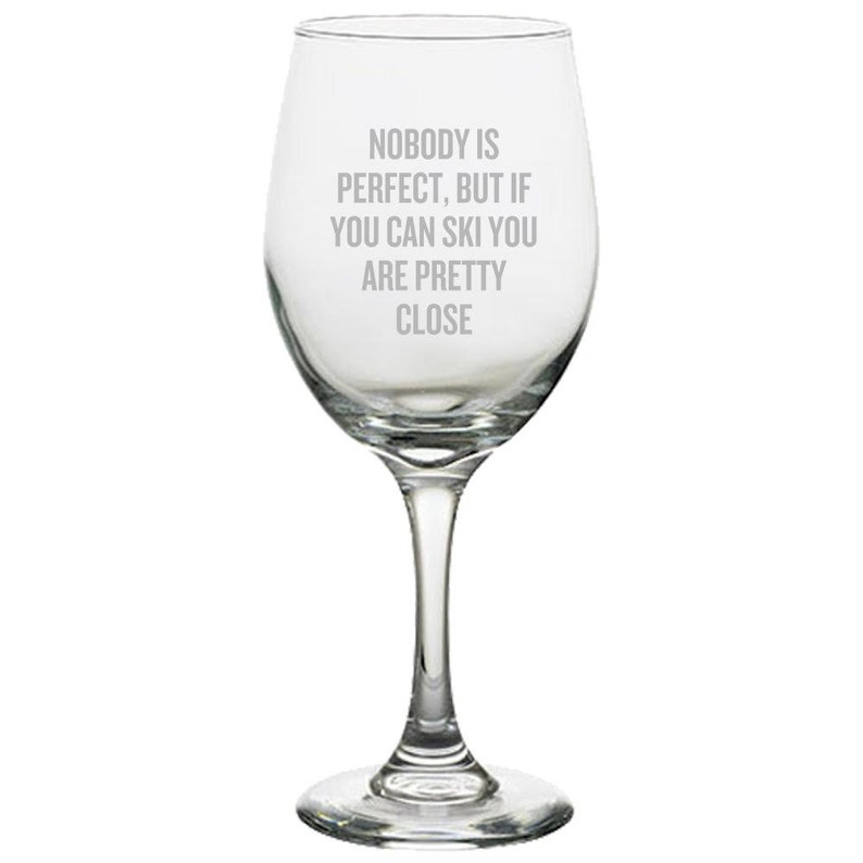 Funny Skiing Wine Glass Skier Gift Idea Nobody is Perfect Etsy