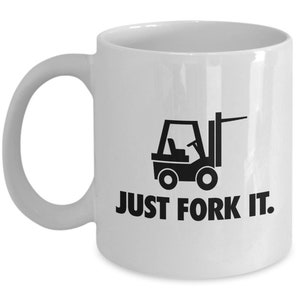 Tazza divertente per carrelli elevatori - Regalo per l&#39;operatore del carrello elevatore - Carrello elevatore presente - Just Fork It