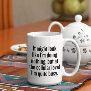 Funny Biology Mug Biology Teacher Gift Biologist Present Idea At Cellular Level Science Geek Gift Microbiologist image 3