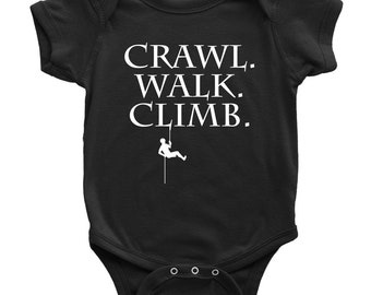 Rock Climber Baby Shirt - Rock Climbing Baby One-piece - Climber Baby Bodysuit - Crawl Walk Climb - Baby Shower Gift - All Cotton