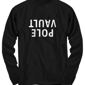 Funny Pole Vault Shirt - Pole Vault Gift - Pole Vaulter Present Funny - Upside-down Text - Long Sleeve Tee