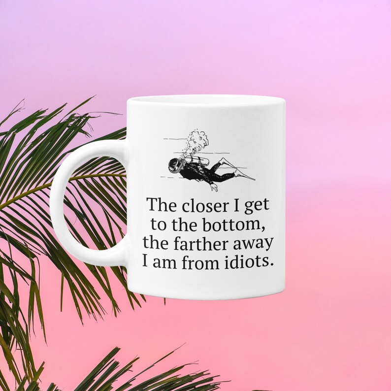 Funny Scuba Diver Gift Diving Coffee Mug Closer to Bottom Etsy