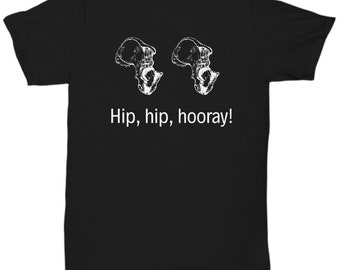 Hip Replacement Gift - Hip Surgery Shirt - Hip Joint Surgery - Get Well Gift - Recovery Gift - Hip Hip Hooray - Unisex Tee