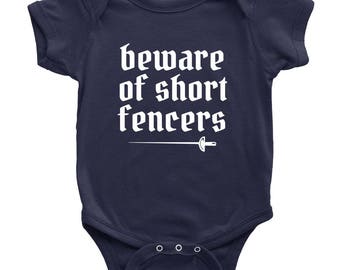 Cute Fencing Baby One-piece - Fencer Baby Shirt - Beware Of Short Fencers - Newborn Through 24 Months Sizes - All Cotton