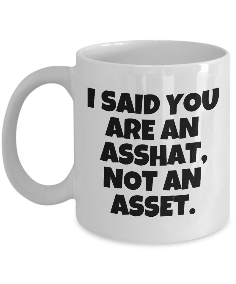 Funny Accounting Mug - Accountant Gift Idea - You Are An Asshat - Office, Coworker Present - Sarcasm Gift image 7